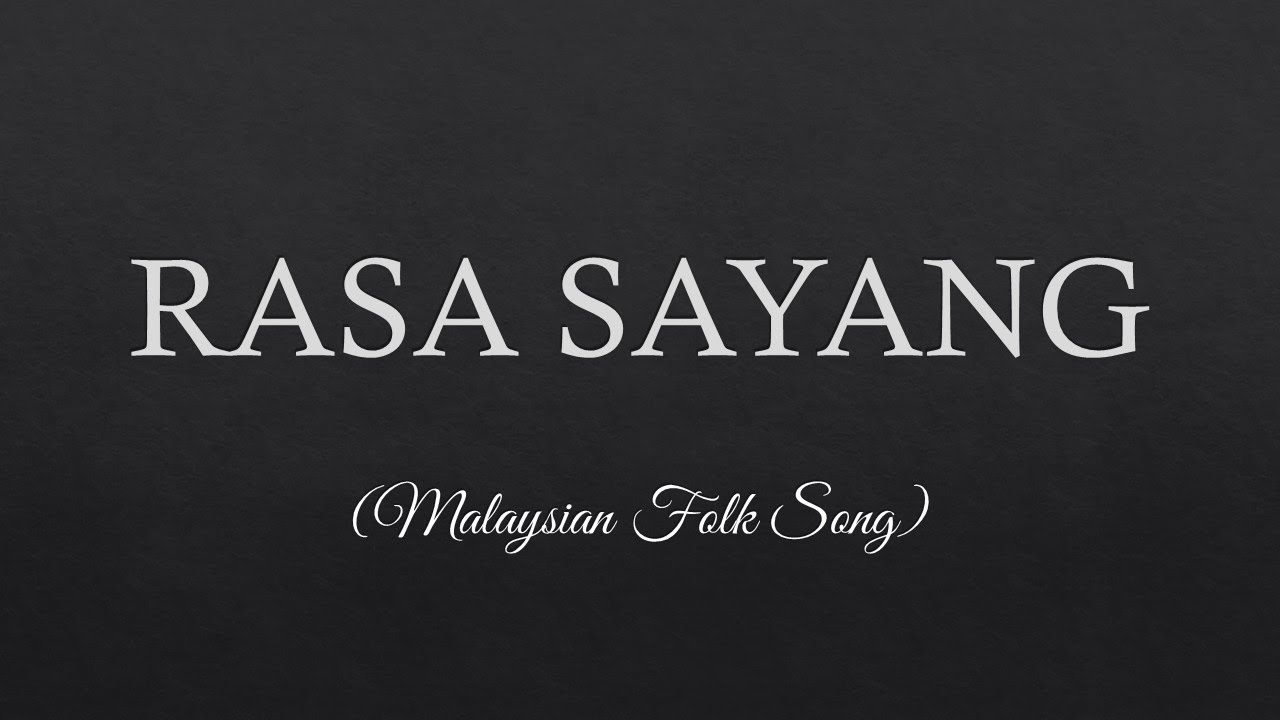 RASA SAYANG Lyrics -- Malaysian Folk Song