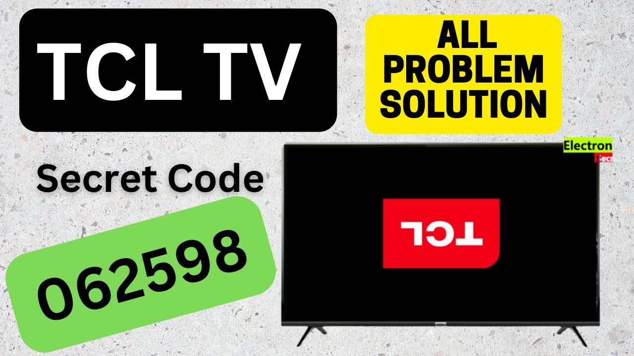 Tcl TV Secret Code 062598, All problem Solution cover