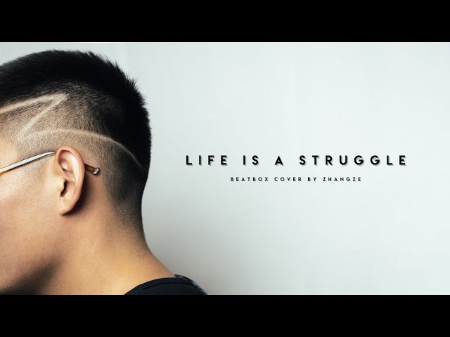 Life's a struggle & Gangster's paradise I ZHANG ZE | BEATBOX REMIX cover