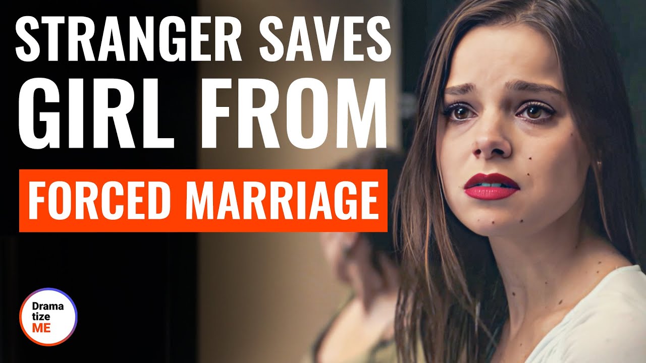 Stranger Saves Girl From Forced Marriage | @DramatizeMe cover